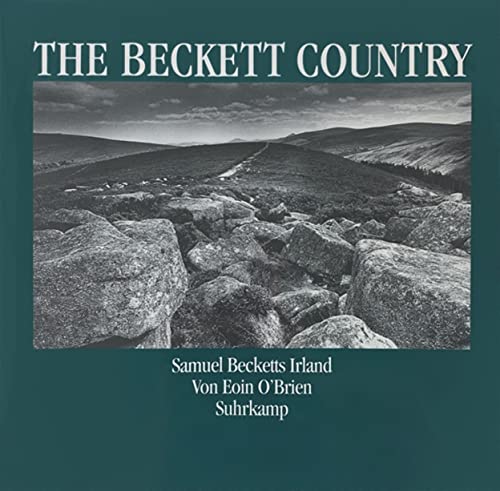 The Beckett Country: Samuel Becketts Irland von Suhrkamp Verlag AG